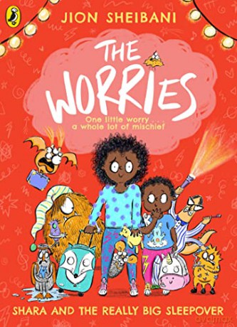 The Worries: Shara and the Really Big Sleepover - Jion Sheibani [KSIĄŻKA]