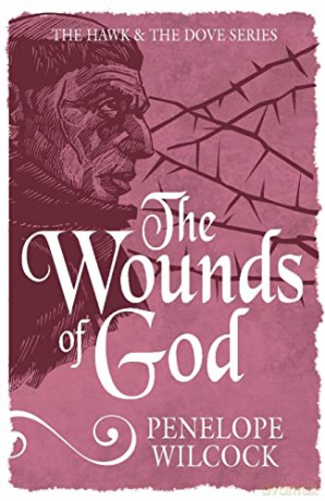 The Wounds of God (The Hawk and the Dove series): 2 - Penelope Wilcock [KSIĄŻKA]