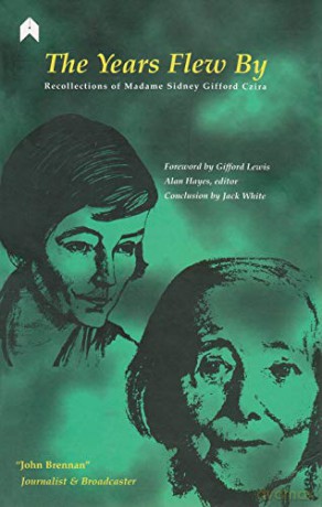 The Years Flew By: Recollections of Madame Sidney Gifford Czira - Alan Hayes (editor) [KSIĄŻKA]