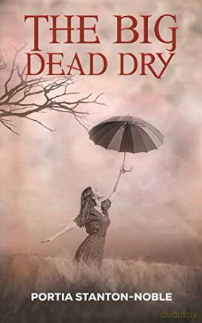 The Big Dead Dry - Portia Stanton-Noble [KSIĄŻKA]