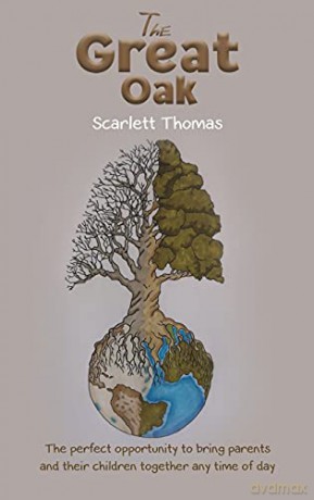 The Great Oak: The perfect opportunity to bring parents and their children together any time of day - Scarlett Thomas [KSIĄŻKA]