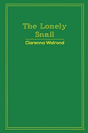 The Lonely Snail - Clarenna Walrond [KSIĄŻKA]