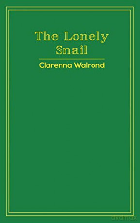 The Lonely Snail - Clarenna Walrond [KSIĄŻKA]