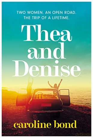 Thea and Denise - Caroline Bond [KSIĄŻKA]