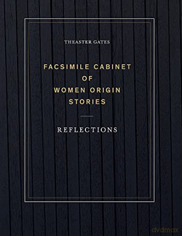 Theaster Gates: Facsimile Cabinet of Women Origin Stories: Reflections - Daisy Desrosiers [KSIĄŻKA]