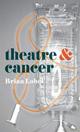 Theatre and Cancer: 40 - Brian Lobel [KSIĄŻKA]