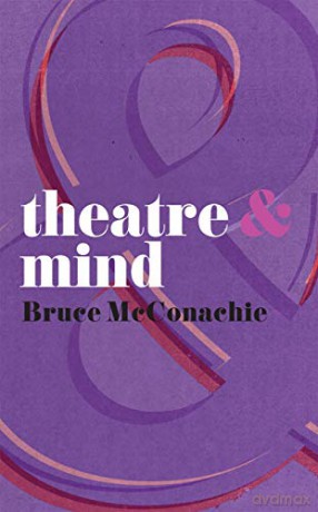 Theatre and Mind: 33 - B. McConachie [KSIĄŻKA]