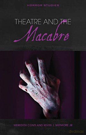 Theatre and the Macabre (Horror Studies) [KSIĄŻKA]