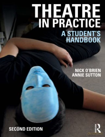 Theatre in Practice: A Student's Handbook - Nick O'Brien [KSIĄŻKA]