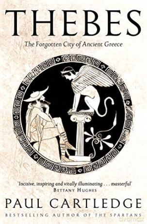 Thebes: The Forgotten City of Ancient Greece - Paul Cartledge [KSIĄŻKA]
