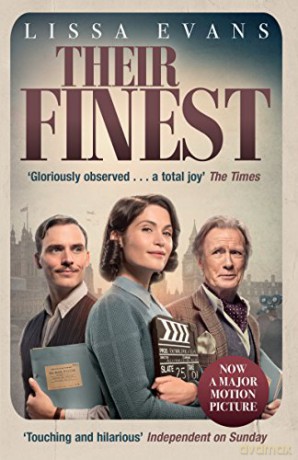 Their Finest: Now a major film starring Gemma Arterton and Bill Nighy - Lissa Evans [KSIĄŻKA]