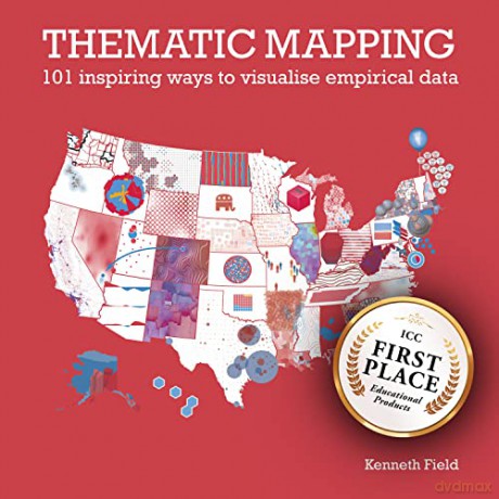 Thematic Mapping: 101 Inspiring Ways to Visualise Empirical Data - Kenneth Field [KSIĄŻKA]