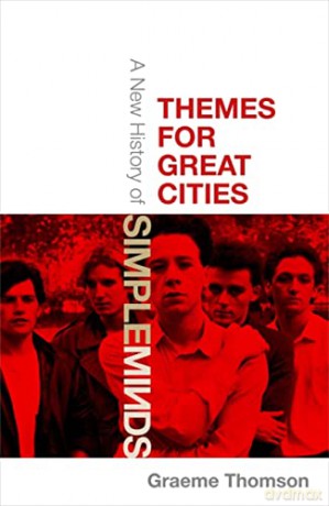 Themes for Great Cities: A New History of Simple Minds - Graeme Thomson [KSIĄŻKA]