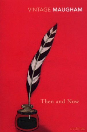 Then And Now - W. Somerset Maugham [KSIĄŻKA]