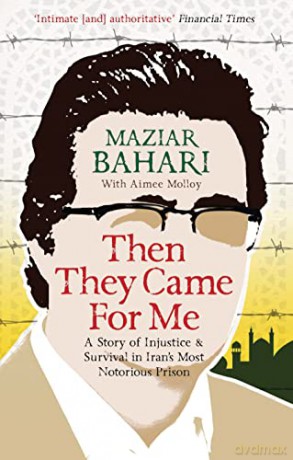 Then They Came For Me: A Story of Injustice and Survival in Iran's Most Notorious Prison - Maziar Bahari [KSIĄŻKA]