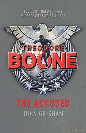 Theodore Boone: the Accused: Theodore Boone 3 - John Grisham [KSIĄŻKA]