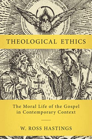 Theological Ethics: The Moral Life of the Gospel in Contemporary Context [KSIĄŻKA]