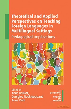 Theoretical and Applied Perspectives on Teaching Foreign Languages in Multilingual Settings: Pedagogical Implications: 100 (New Perspectives on Language and Education) - Anne Dahl [KSIĄŻKA]
