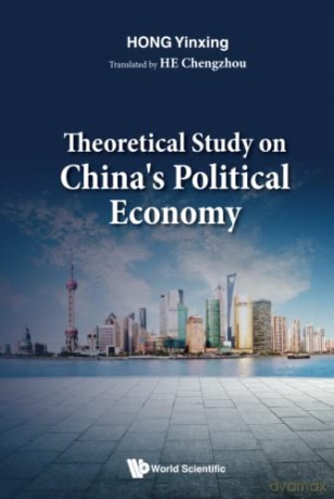 Theoretical Study On China's Political Economy - Yinxing Hong [KSIĄŻKA]