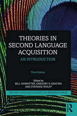 Theories in Second Language Acquisition: An Introduction (Second Language Acquisition Research Series) - Bill VanPatten [KSIĄŻKA]