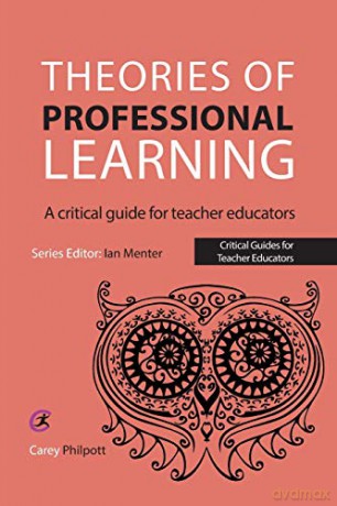 Theories of Professional Learning: A Critical Guide for Teacher Educators (Critical Guides for Teacher Educators) - Carey Philpott [KSIĄŻKA]