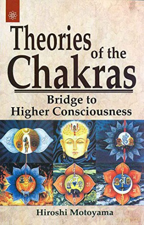 Theories of the Chakras: Bridge to Higher Consciousness: Insights into Our Subtle Energy System - Hiroshi Motoyama [KSIĄŻKA]