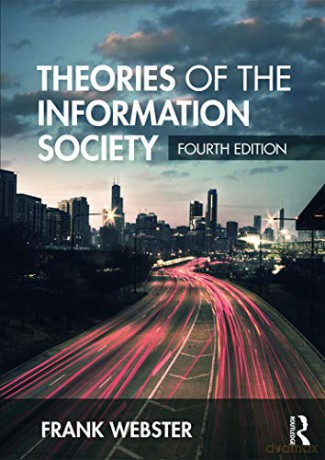 Theories of the Information Society (International Library of Sociology) - Frank Webster [KSIĄŻKA]