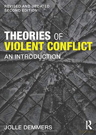Theories of Violent Conflict: An Introduction - Jolle Demmers [KSIĄŻKA]