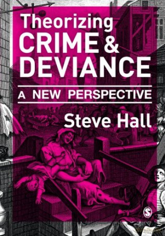 Theorizing Crime and Deviance: A New Perspective - Steve Hall [KSIĄŻKA]