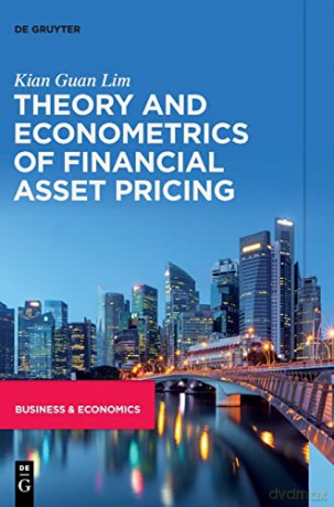 Theory and Econometrics of Financial Asset Pricing - Kian Guan [KSIĄŻKA]