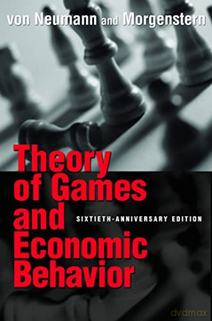 Theory of Games and Economic Behavior (Princeton Classic Editions): 60th Anniversary Commemorative Edition - John von Neumann [KSIĄŻKA]