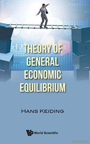 Theory Of General Economic Equilibrium - Hans Keiding [KSIĄŻKA]