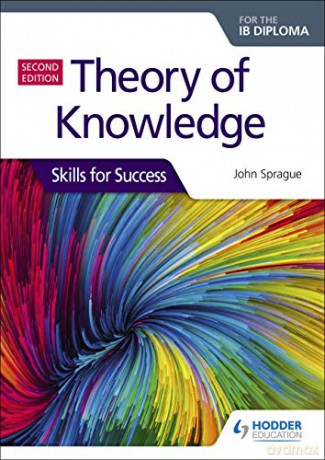 Theory of Knowledge for the IB Diploma: Skills for Success Second Edition: Skills for Success - John Sprague [KSIĄŻKA]