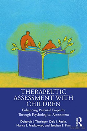Therapeutic Assessment with Children: Enhancing Parental Empathy Through Psychological Assessment - Deborah J. Tharinger [KSIĄŻKA]