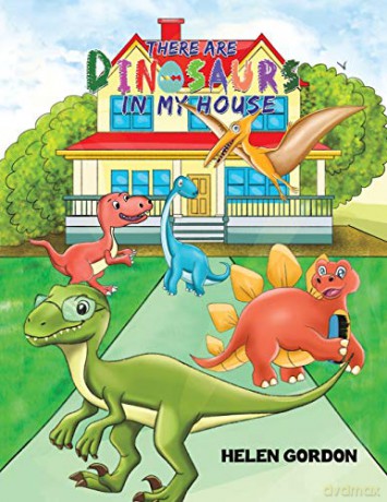 There Are Dinosaurs in My House - Helen Gordon [KSIĄŻKA]