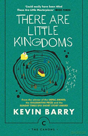 There Are Little Kingdoms (Canons) - Kevin Barry [KSIĄŻKA]