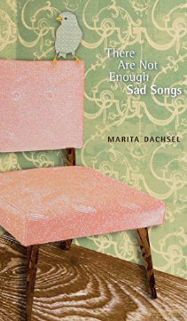 There are Not Enough Sad Songs (Robert Kroetsch Series) - Marita Dachsel [KSIĄŻKA]