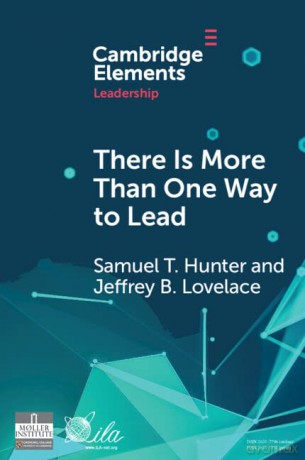 There Is More Than One Way To Lead: The Charismatic, Ideological, And Pragmatic (CIP) Theory Of Leadership (Elements in Leadership) - Samuel T. Hunter [KSIĄŻKA]