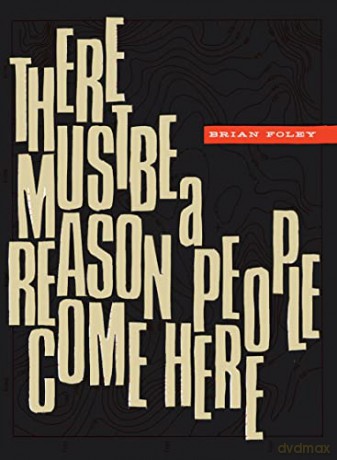 There Must Be a Reason People Come Here - Brian Foley [KSIĄŻKA]