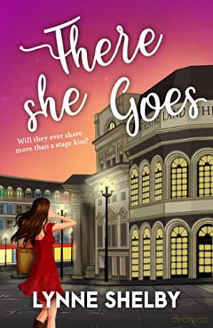 There She Goes: The Theatreland Series: 2 - Lynne Shelby [KSIĄŻKA]