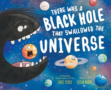 There Was a Black Hole that Swallowed the Universe: 1 - Chris Ferrie [KSIĄŻKA]