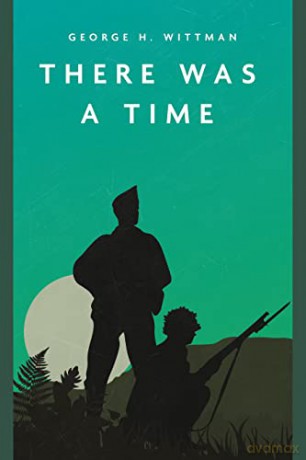 There Was a Time (Casemate Fiction) - George H. Wittman [KSIĄŻKA]