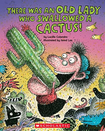 There Was an Old Lady Who Swallowed a Cactus! (There Was an Old Lady [Colandro]) - Lucille Colandro [KSIĄŻKA]
