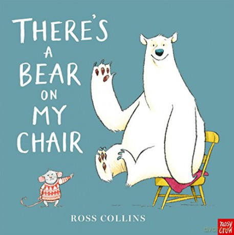 There's a Bear on My Chair - Ross Collins [KSIĄŻKA]