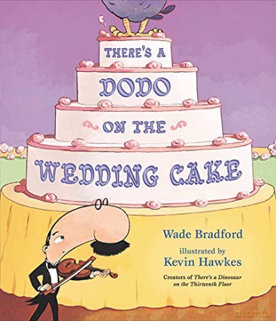 There's a Dodo on the Wedding Cake - Wade Bradford [KSIĄŻKA]