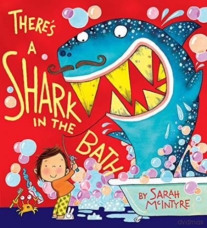 There's a Shark in the Bath: 1 - Sarah McIntyre [KSIĄŻKA]