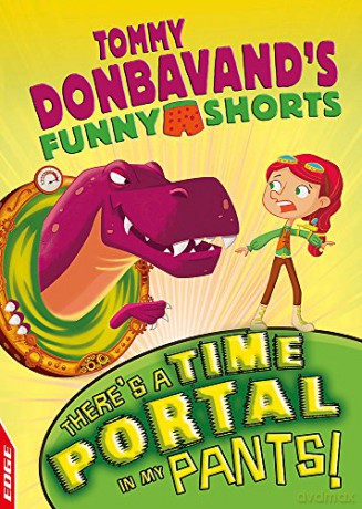 There's A Time Portal In My Pants! (EDGE: Tommy Donbavand's Funny Shorts) - Tommy Donbavand [KSIĄŻKA]