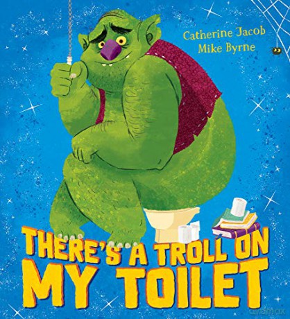 There's a Troll on my Toilet: 1 - Catherine Jacob [KSIĄŻKA]