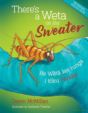 There's a Weta on my Sweater BILINGUAL: He Weta kei runga i toku Paraka - Dawn McMillan [KSIĄŻKA]