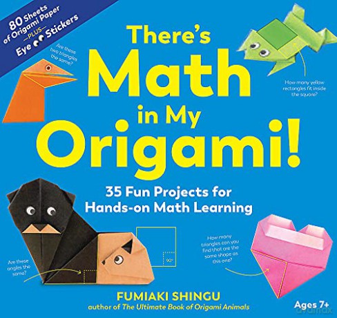 There's Math in My Origami: 35 Fun Projects for Hands-On Math Learning - Shingu [KSIĄŻKA]